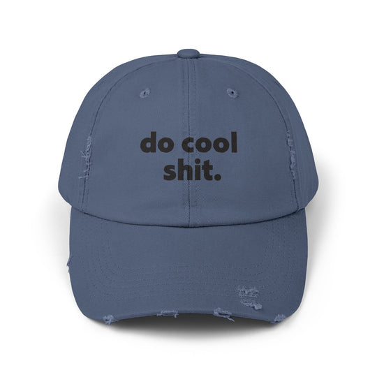 Do Cool Shit Distressed Cap